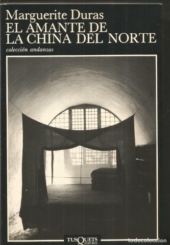 Marguerite Duras: El Amante De LA China Del Norte (Andanzas) (Paperback, Spanish language, Tusquets)