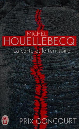 Michel Houellebecq, J'ai Lu: La Carte et Le Territoire (Paperback, French language, 2012, French and European Publications Inc, J'AI LU)