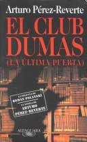 Arturo Pérez-Reverte, Mario Vargas Llosa: El club Dumas (Paperback, Spanish language, 2000, Alfaguara)