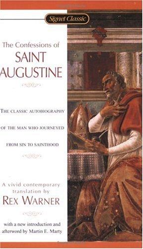 Augustine of Hippo city of god: The Confessions of St. Augustine (2001, Signet Classics)