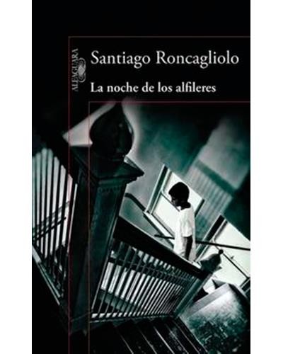 Santiago Roncagliolo: La noche de los alfileres (2016, Alfaguara, ALFAGUARA)