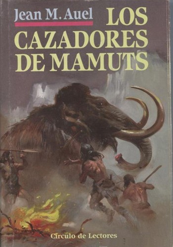 Jean M. Auel, Jean M. Auel, AUEL JEAN M., Jean M Auel: Los cazadores de mamuts (Hardcover, Spanish language, 1995, Círculo de Lectores, S.A.)