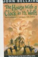 John Bellairs: The House With a Clock in Its Walls (Hardcover, Rebound by Sagebrush)