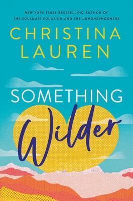 Christina Lauren: Something Wilder (2022)