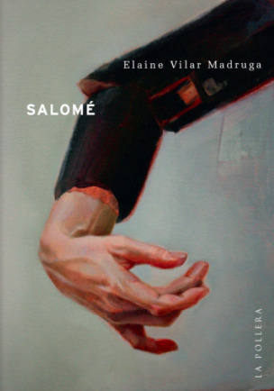 Elaine Vilar Madruga: Salomé (Paperback, Español language, 2018, La Pollera)