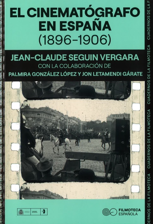 Jean-Claude Seguin Vergara: El cinematógrafo en España (1896-1906) (Paperback, Castellano language, 2024, Filmoteca Española)