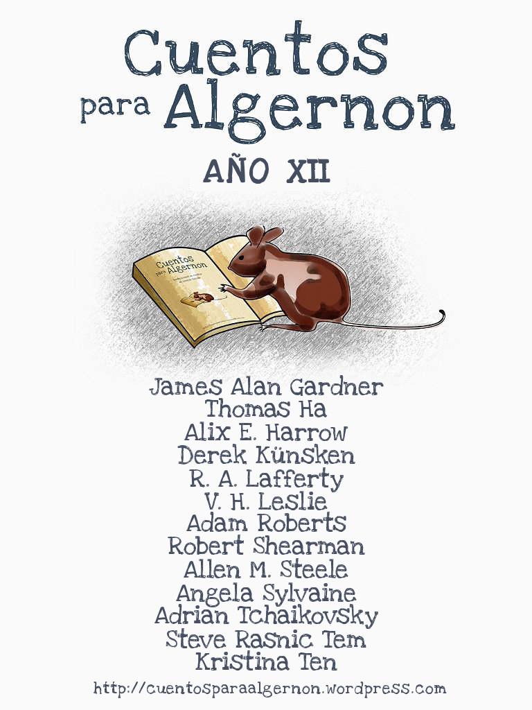 Alix E. Harrow, Robert Shearman, James A. Gardner, Derek Künsken, Steve Rasnic Tem, Adam Roberts, Victor Hugo, Adrian Tchaikovsky, Angela Sylvaine, Thomas Ha, Kristina Ten, Allen M. Steele, R. A. Lafferty, Marcheto (traducción): Cuentos para Algernon. Año XII (EBook, Castellano language)