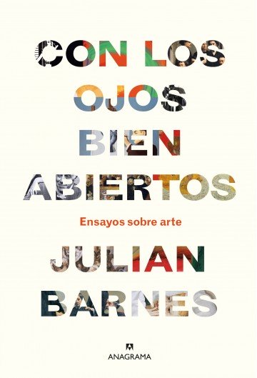 Julian Barnes: Con Los Ojos Bien Abiertos (Spanish language, 2019, Editorial Anagrama S.A.)