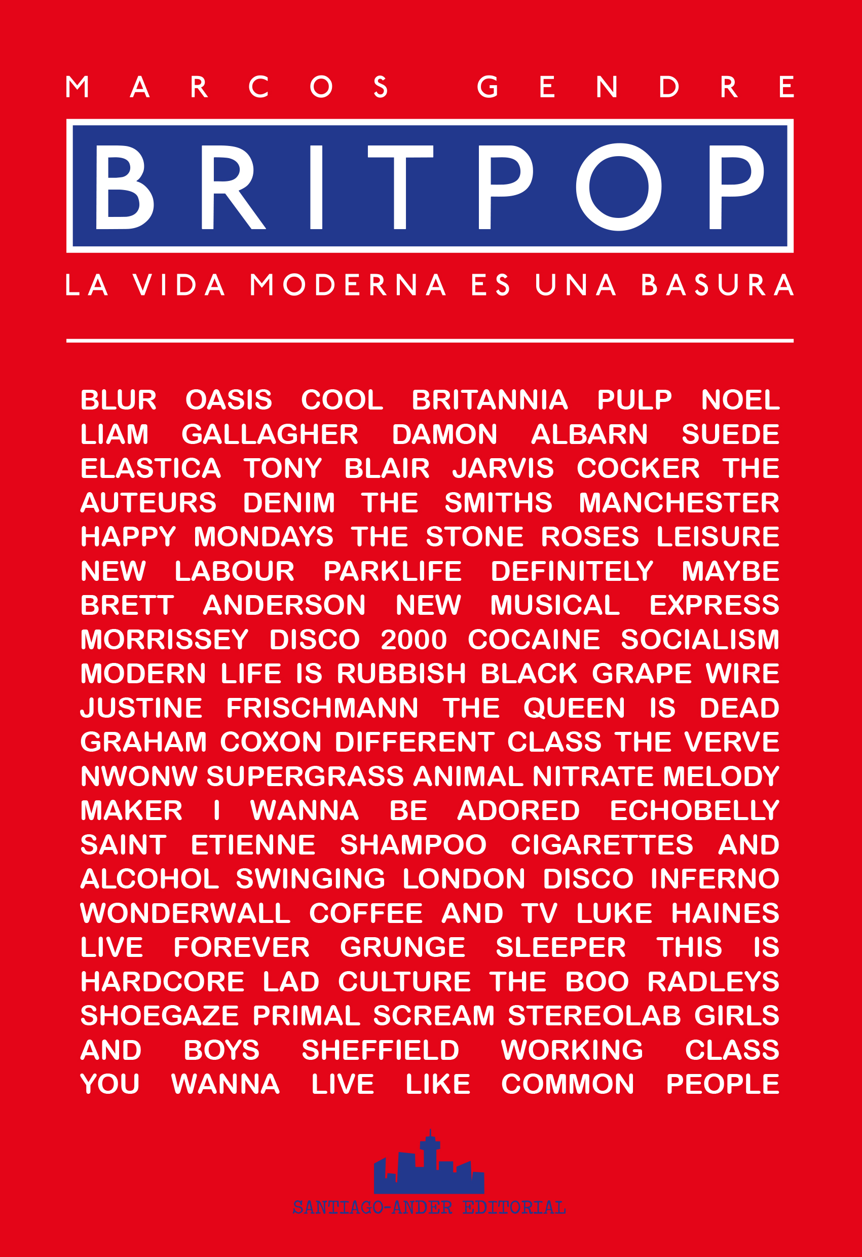 Marcos Gendre: Britpop: La Vida Moderna es una Basura (Paperback, Español language, 2021, Santiago-Ander)