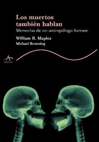William R. Maples: Los Muertos Tambien Hablan (Trayectos) (Paperback, Spanish language, Alba)