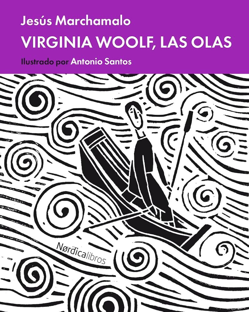 Jesús Marchamalo: Virginia Woolf, Las olas