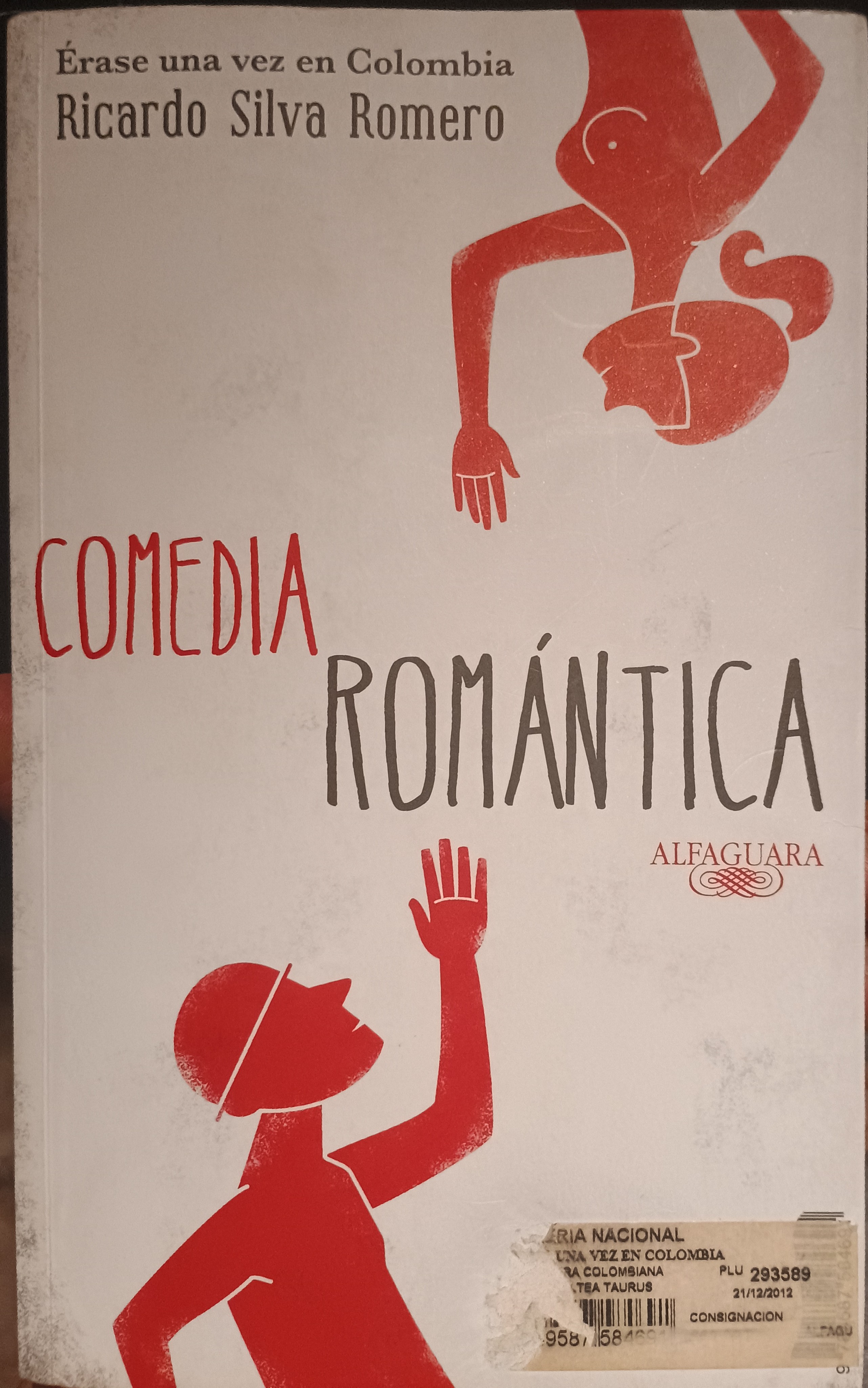 Ricardo Silva Romero: Comedia romántica (Spanish language, 2012, Alfaguara)