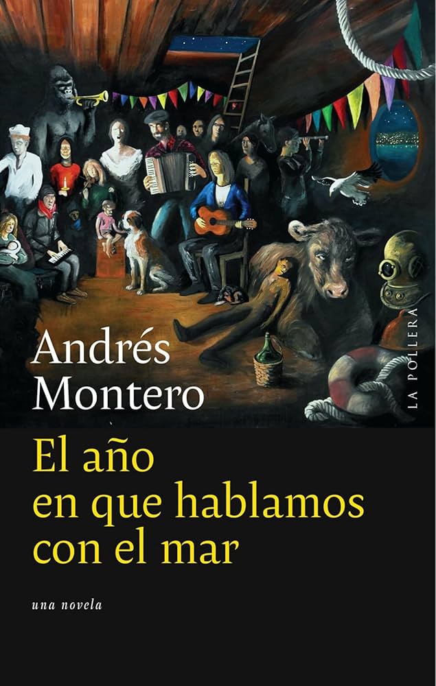 Andrés Montero: El año en que hablamos con el mar