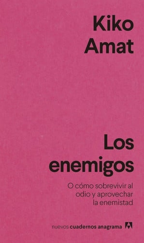Kiko Amat: Los enemigos (Spanish language, 2022, Editorial Anagrama)