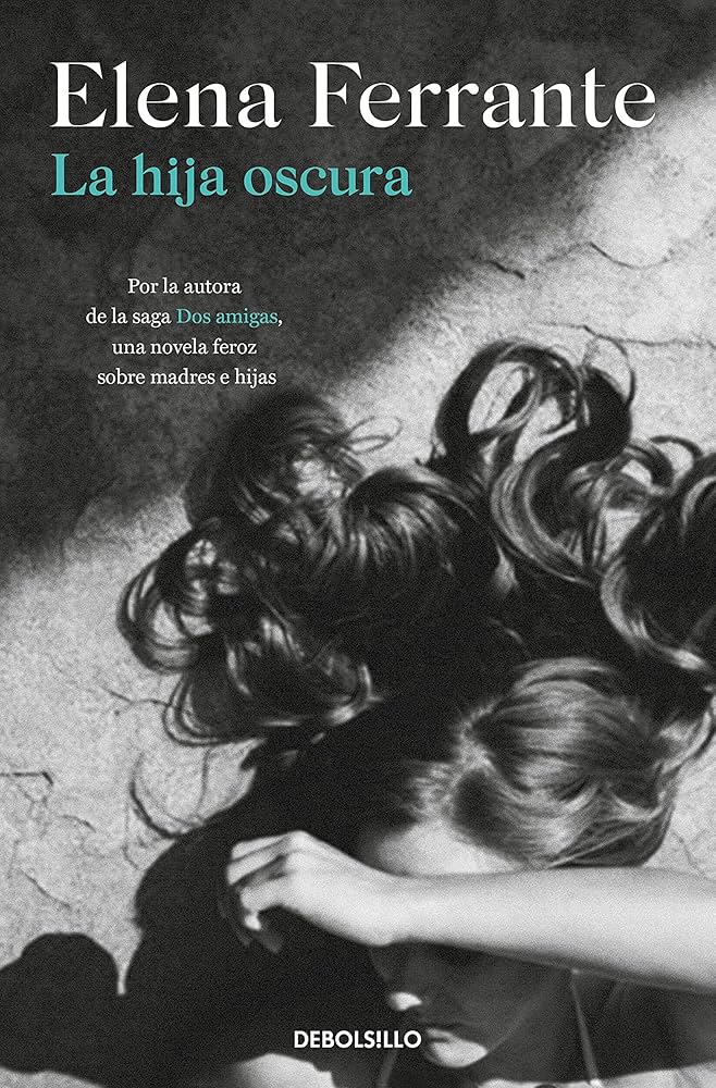 Elena Ferrante, Edgardo Dobry: La hija oscura (Paperback, Spanish language, 2021, Debolsillo)