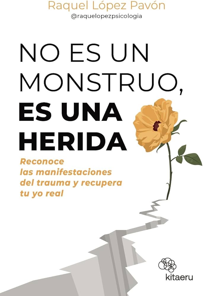 Raquel López Pavón: No es un monstruo, es una herida (Paperback, castellano language, Kitaeru Libros)