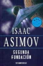 Isaac Asimov: Segunda Fundacion/Second Foundation (Paperback, 1984, Bruguera, S.A.)