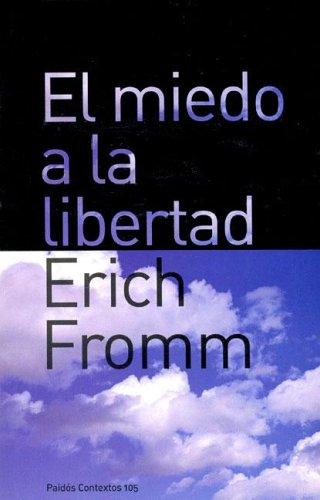 Erich Fromm: El Miedo a la Libertad (Paidos Contextos) (Paperback, Spanish language, 2006, Ediciones Paidos Iberica)