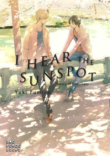 Yuki Fumino: I Hear the Sunspot (EBook, 2020, One Peace Books, Incorporated)