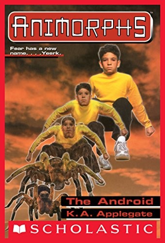 Katherine Applegate: The Android (Animorphs #10) (2017, Scholastic Inc.)