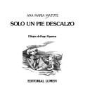 Sólo un pie descalzo (Spanish language, 1983, Editorial Lumen)