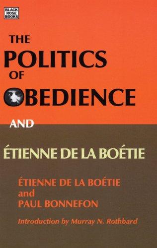 Étienne de La Boétie, Estienne de La Boétie, Bonnefon, Paul: The politics of obedience and Étienne de La Boétie (Paperback, 2006, Black Rose Books)