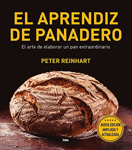 Jorge Rizzo Tortuero, Peter Reinhart: El aprendiz de panadero (Hardcover, 2017, RBA Libros)