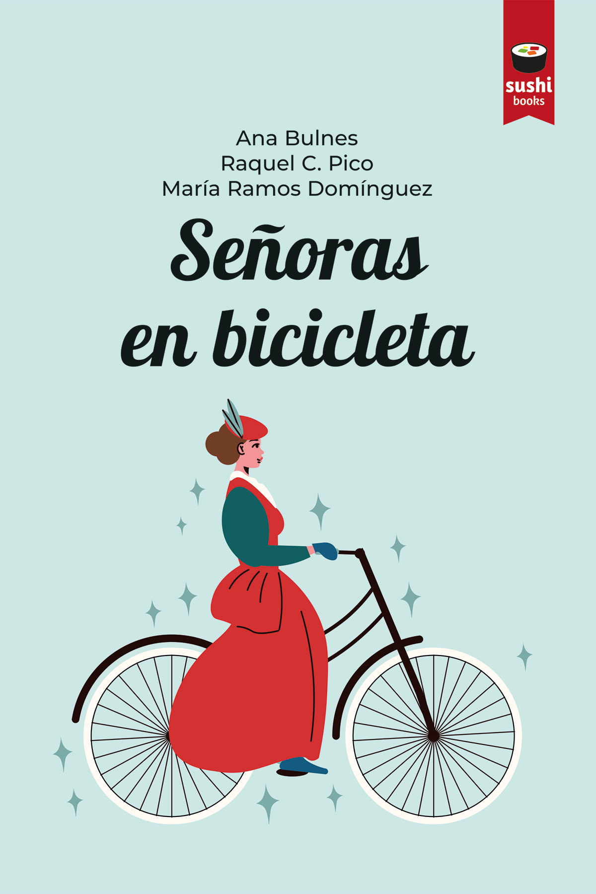 María Ramos Domínguez, Ana Bulnes, Raquel C. Pico: Señoras en bicicleta (Paperback, galego language, Sushi Books)