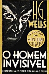 H. G. Wells, Tomasz Goetel, jaime santana, C. Fritz, Simon Mattacks, W Warren Wagar, Scott Westerfeld, Séamus Ó Coileáin, Howie Green, José Aranda Pedrosa, Xavier Salomó Fisa: O Homem Invisível (Portuguese language, 1934, Companhia Editora Nacional)