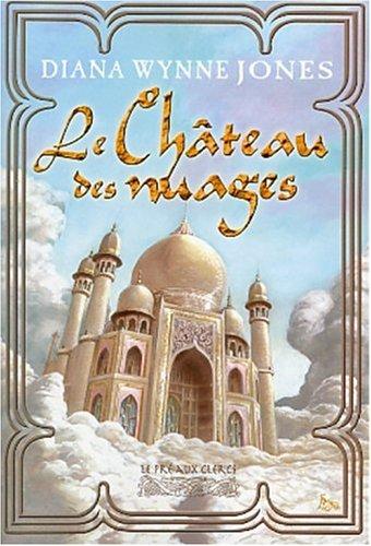 Diana Wynne Jones: Le château des nuages (Paperback, French language, 2003, Pré aux clercs, Pré aux Clercs)