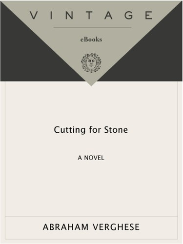 Abraham Verghese: Cutting for Stone (EBook, 2010, Vintage Books)