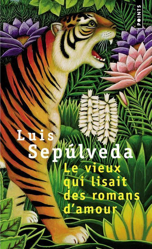 Luis Sepúlveda: Le vieux qui lisait des romans d'amour (Paperback, French language, 1995, Éditions Points)