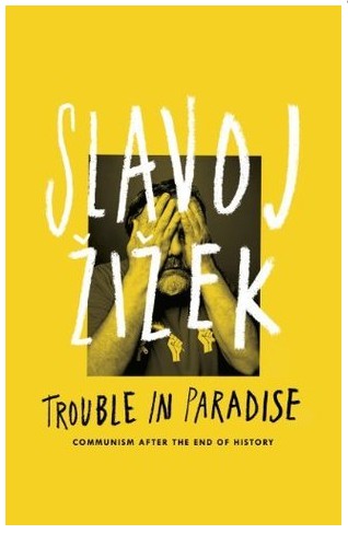 Slavoj Žižek: Trouble in paradise (Paperback, 2014, Allen Lane)