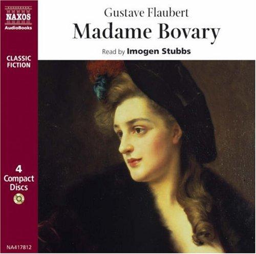 Gustave Flaubert: Madame Bovary (Classic Fiction) (AudiobookFormat, 1999, Naxos Audiobooks)