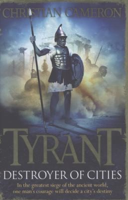 Christian Cameron: Tyrant Destroyer Of Cities (2013, Orion Publishing Co)