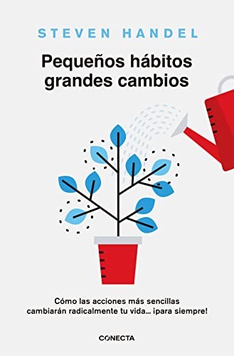 Steven Handel, Elena Preciado: Pequeños hábitos, grandes cambios (Paperback, CONECTA, Conecta)