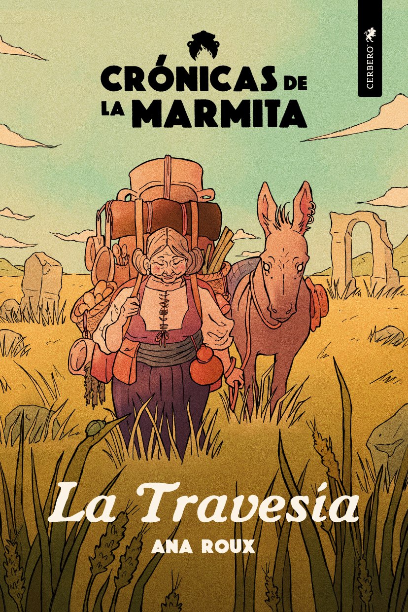 Ana Roux: Crónicas de la marmita 1. La travesía. (Paperback, castellano language, 2024, Cerbero)