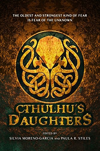 Angela Slatter, Gemma Files, Molly Tanzer: Cthulhu's Daughters (2016, Prime Books)