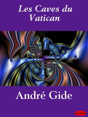 André Gide, Julian Evans, Dorothy Bussy: Les Caves du Vatican (EBook, French language, 2009, eBooksLib)