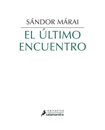 Sandor Marai: El último encuentro (Spanish language, 1999, Salamandra)