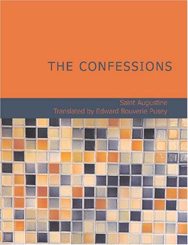 Augustine of Hippo city of god: The Confessions of St. Augustine (Large Print Edition) (Paperback, 2007, BiblioBazaar)