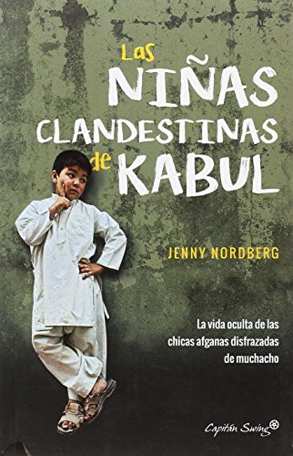 Jenny Nordberg, M» Eugenia Frutos: Las niñas clandestinas de Kabul (Paperback, 2017, Capitán Swing Libros)