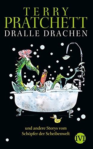 Terry Pratchett: Dralle Drachen: und andere Storys vom Schöpfer der Scheibenwelt (Hardcover, 2015, Piper Verlag GmbH)