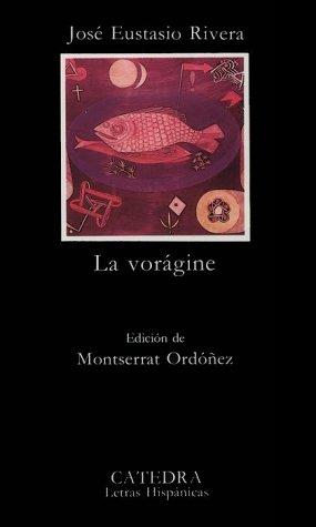 José Eustasio Rivera: La vorágine (Spanish language, 1990, Cátedra)