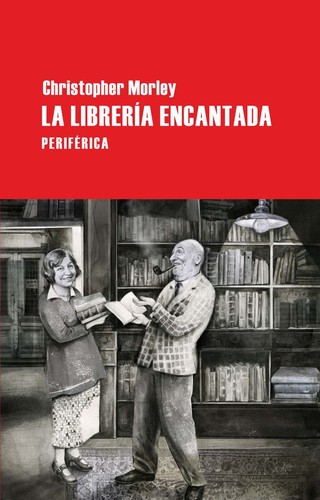 Christopher Morley: La librería encantada (Spanish language, 2013, Periférica)