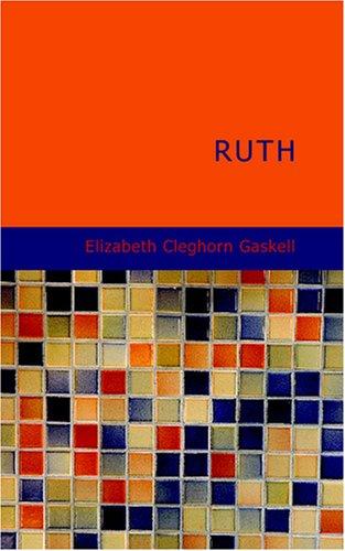 Elizabeth Cleghorn Gaskell: Ruth (Paperback, BiblioBazaar)