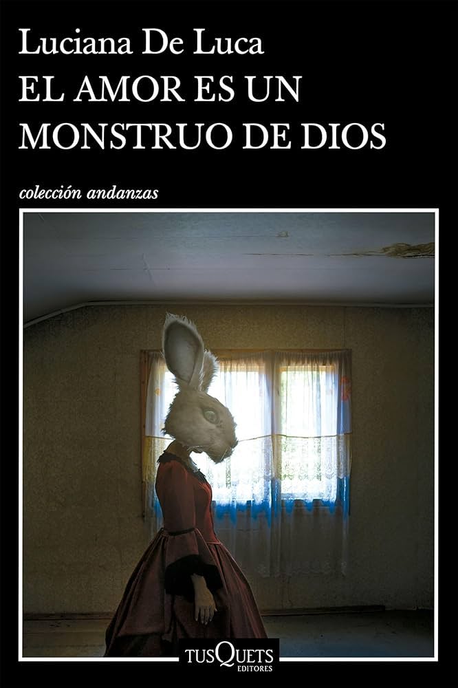 Luciana de Luca: El amor es un monstruo de Dios