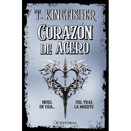 T. Kingfisher: Corazón de acero (Paperback, Oz)