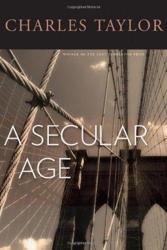 Charles Taylor: A SECULAR AGE