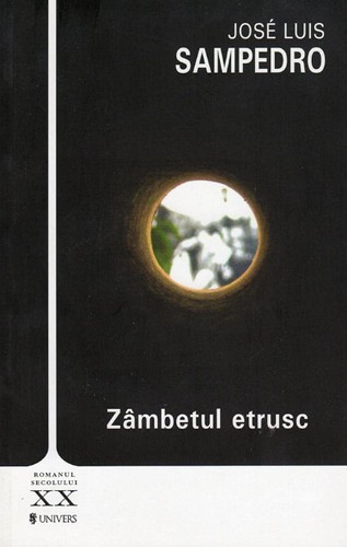 José Luis Sampedro: Zâmbetul etrusc (Hardcover, Romanian language, 2011, Univers)